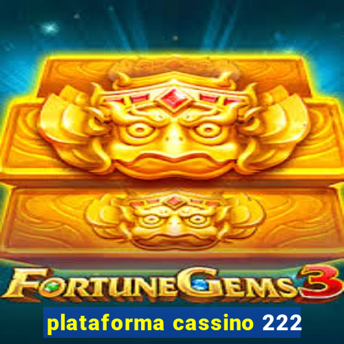 plataforma cassino 222